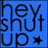 Blue square icon with black pixelated text reading 'hey shut up' and a small star symbol on the right side.