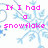 Pixelated pink text on a white background with blue snowflake patterns, reading "If I had a snowflake for every time I thought of you we would never have school again".