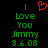 Green pixelated text reads 'I Love You Jimmy 3.6.08' with a red heart symbol above the first 'I', displayed on black background.