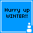 Blue square with black text 'Hurry up WINTER!!' and white pixelated snowman icon in bottom-right corner.