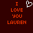 Red background with orange pixelated text reading "I LOVE YOU LAUREN" and a white heart symbol above the text.