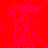 Red background with repeating pink text 'Please Let Me Touch Your' in a pattern, no visible animation changes