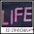 Pixelated pink text 'LIFE' on dark background with 'IS SPECIAL' below, showing slight horizontal shift in letter positioning