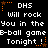 Black background with white text repeating 'DHS Will rock You in the B-ball game Tonight!' and orange starburst accents, arranged in a pattern