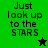 Green and black pixelated image with text 'Just look up to the STARS' and two star icons, one black on green background, one green on black background.