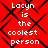 Red background with black diamond lattice pattern and white pixelated text reading "Lacyn is the coolest person" repeated four times.