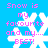 Pixelated blue background with four white snowflakes and pink text reading "Snow is my favourite and my... BEST!" arranged in a