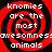 Four identical red and black spiral patterns with white text reading 'knomies are the most awesomness animals' arranged in a