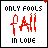 identical pixel art icons with red text "ONLY FOOLS FALL IN LIVE" and small heart symbols in various positions
