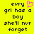 Yellow background with black pixelated text reading 'evry grl has a boy she'll nvr forget' and a pink heart symbol above the word 'evry'.