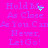 Bright pink background with purple text repeating 'Hold Me As Close As You Can Never, Let Go!' and cyan pixel clusters animating near the top-right corner.