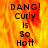 Pixelated text reads "DANG! Curly Is So Hott" over a fiery orange-yellow background with visible pixelation and partial gray area.