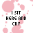 Pixelated pink splatters on white background with black text reading "I SIT HERE AND CRY" and "AS THE BLOOD DRIPS" above repeated "DOWN..." lines.