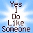 Pixelated text icon with stacked words on a light blue gradient background, displaying 'Yes I Do Like Someone' in dark brown block letters.