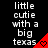Pixelated text reads 'little cutie with a big texas' over black background with red triangular shapes containing heart symbols.