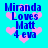 Blue text on cyan background with pink hearts, four identical showing "Miranda Loves Matt 4 eva" in pixelated font