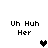 Pixelated text "Uh Huh Her" above a heart symbol, with two distinct heart states in different positions.
