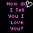 Pixelated text in pink reads "How do I Tell You I Love You?" with a white heart symbol replacing the 'o' in 'do' on the left side of the image.
