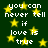 Dark green background with yellow stars and repeated white text reading "you can never tell if love is true" in pixelated font.
