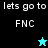 Pixelated text 'lets go to FNC' appears on black, teal, cyan, and dark teal backgrounds with a star icon changing from cyan to black.