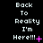 Pixelated text 'Back To Reality I'm Here!!!' with pink symbols on black background, showing animation variations.