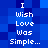 Blue pixelated background with white text reading "I Wish Love Was Simple..." arranged in two vertical