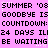 Pixelated text on a pink background repeats 'SUMMER '08', 'GOODBYE IS', 'COUNTDOWN: 24 DAYS ILI', and 'BE WAITING' in multiple with white sparkles