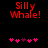 Red pixelated text "Silly Whale!" above pink and purple heart symbols on a black background.