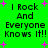 Green background with black text reading "I Rock And Everyone Knows It!!" repeated four times, surrounded by pink plus signs.