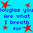 Blue background with red star shapes and repeated blue text reading 'Douglas you are what I breath for' in pixelated font.