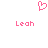 A static pixel art image with a pink heart symbol above two instances of the name 'Leah' in pink text on a white background.