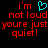 Pixelated red text on black background with cyan heart symbol, displaying 'i'm not loud you're just quiet!' in two identical side-by-side