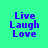 Four identical display blue text 'Live Laugh Love' on a cyan background with a yellow horizontal bar shifting position