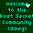 Pixelated cyan text on dark green background reads "Welcome to the Post Secret Community (dawg)" with animated white pixel clusters near 'Welcome' and 'Post Secret'.