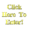 Yellow pixelated text on gray background reads 'Click Here To Enter!' with no visible motion.