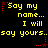 Yellow pixelated text on black background with red star accents, repeating 'Say my name... I will say yours.' in two with red dotted lines connecting stars