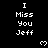 Pixelated text reads "I Miss You Jeff" with small heart symbols on a black background, arranged in repeating vertical