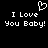 Black background with white pixelated text reading "I Love You Baby!" repeated twice, each preceded by a pixelated heart symbol.