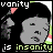 nine identical pixelated images showing a person with dark hair and gray face, each overlaid with text reading "vanity" in white or red and "is insanity" in green