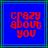 Blue background with green lines and red pixelated text reading 'CRAZY ABOUT YOU' in three