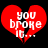Red heart-shaped icon with white text 'you broke it...' split by a black crack, showing subtle animation in the crack's appearance.