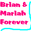 Pixelated text reads "Brian & Mariah Forever" in pink with cyan, green, and magenta borders on white background.