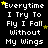 Black background with white pixelated text repeating 'Everytime I Try To Fly I Fall Without My Wings' and scattered yellow stars, one gray square in bottom-right corner.