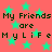 Red background with green stars and repeated text 'My Friends My Friends are MyLiFe' in black pixelated font.