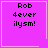 Four identical pink square display black pixelated text 'Rob 4ever ilysm!' with one featuring a small white heart and another a white starburst symbol