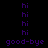 purple text on black background with white rectangular overlays containing 'hi' and 'good-bye' in pixelated font