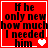 Red background with black text reading "If he only knew how much I needed him" and heart symbols changing from one to two to three.