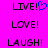 A bright pink background displays four of pixelated text: LIVE! with a blue heart symbol, LOVE!, and LAUGH! in black, with one instance of LIVE! missing the heart