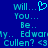 Blue background with cyan pixelated text reading 'Will... You... Be... My... Edward Cullen? <3' in two identical side-by-side