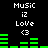 Pixelated green audio equalizer bars animate beneath white text reading "Music iZ LoVe <3" on a black background.